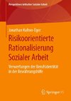 Risikoorientierte Rationalisierung Sozialer Arbeit