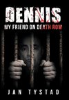 Dennis My Friend on Death Row