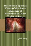 Historical & Spiritual Views of the Seven Churches of Revelation & Other Topics of Study