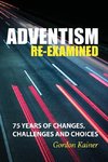 Adventism Re-examined