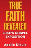 True Faith Revealed