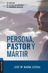 Persona, pastor y mártir