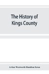 The history of Kings County, Nova Scotia, heart of the Acadian land, giving a sketch of the French and their expulsion ; and a history of the New England planters who came in their stead, with many genealogies, 1604-1910