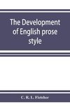 The development of English prose style