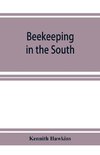 Beekeeping in the South; a handbook on seasons, methods and honey flora of the fifteen southern states