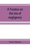 A treatise on the law of negligence