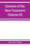 Gnomon of the New Testament (Volume III)