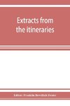 Extracts from the itineraries and other miscellanies of Ezra Stiles, D. D., LL. D., 1755-1794, with a selection from his correspondence