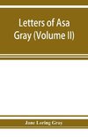 Letters of Asa Gray (Volume II)