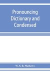 Pronouncing dictionary and condensed encyclopedia of musical terms, instruments, composers, and important works