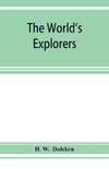 The world's explorers, or, Travels and adventures