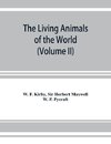 The living animals of the world, a popular natural history. An interesting description of beasts, birds, fishes, reptiles, insects, etc., with authentic anecdotes (Volume II)