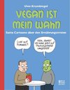 Vegan ist mein Wahn