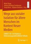 Wege aus sozialer Isolation für ältere Menschen im Kontext Neuer Medien