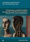 Vertrautes und Fremdes in Musik und Psychoanalyse