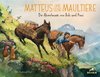 Matteus und seine Maultiere