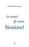 Au  secours, je suis Sioniste!