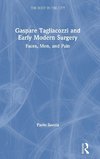 Gaspare Tagliacozzi and Early Modern Surgery