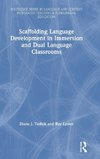 Scaffolding Language Development in Immersion and Dual Language Classrooms