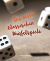 Die besten klassischen Würfelspiele