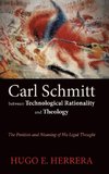 Carl Schmitt between Technological Rationality and Theology