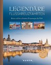 Legendäre Flusskreuzfahrten