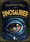 Verborgene Welt der Dinosaurier