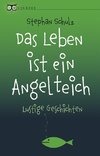 Das Leben ist ein Angelteich