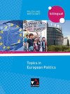 Politik und Wirtschaft - bilingual. Topics in European Politics - neu