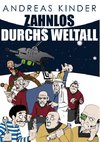 Zahnlos durchs Weltall