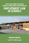 A Practical Guide for School Business Leaders and Headteachers on Employment Law in Schools