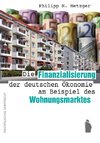 Die Finanzialisierung der deutschen Ökonomie am Beispiel des Wohnungsmarktes