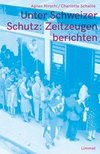 Unter Schweizer Schutz: Zeitzeugen berichten