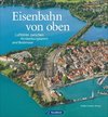 Eisenbahn von oben