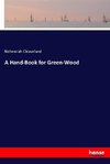 A Hand-Book for Green-Wood