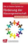 Die 50 besten Spiele zur Förderung der Klassengemeinschaft. Für 8- bis 12-Jährige