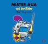 Mister Aua und der Ritter