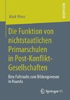 Die Funktion von nichtstaatlichen Primarschulen in Post-Konflikt-Gesellschaften