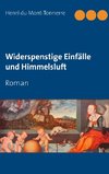 Widerspenstige Einfälle und Himmelsluft