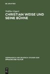 Christian Weise und seine Bühne