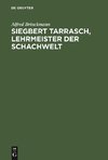 Siegbert Tarrasch, Lehrmeister der Schachwelt