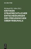 Kritiken strafrechtlicher Entscheidungen des preußischen Obertribunals