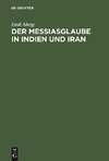 Der Messiasglaube in Indien und Iran