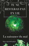 Tu ne resteras pas en vie