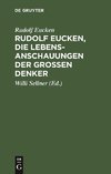 Rudolf Eucken, die Lebensanschauungen der großen Denker