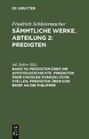 Sämmtliche Werke. Abteilung 2:  Predigten, Band 10, Predigten über die Apostelgeschichte. Predigten über einzelne evangelische Stellen. Predigten über den Brief an die Philipper