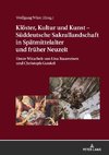 Klöster, Kultur und Kunst - Süddeutsche Sakrallandschaft in Spätmittelalter und früher Neuzeit