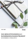 Das Bonusprogramm als Kundenbindungsinstrument