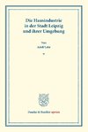 Die Hausindustrie in der Stadt Leipzig und ihrer Umgebung.