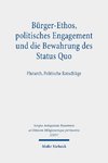 Bürger-Ethos, politisches Engagement und die Bewahrung des Status Quo